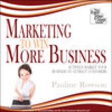 Marketing to Win More Business - Actively Market Your Business to Attract Customers - Pauline Rowson