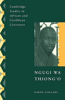 Ngugi Wa Thiong'o - Simon Gikandi