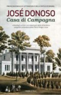 Casa di campagna - José Donoso, Cinzia Buffa