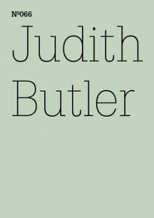 Judith Butler: To Sense What is Living in the Other, Hegel's Early Love: 100 Notes, 100 Thoughts: Documenta Series 066 (100 Notes - 100 Thoughts / 100 Notizen - 100 Gedanken: Documenta 13) - Judith Butler