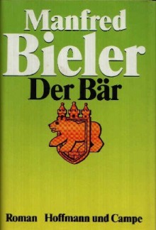 Der Bär: Roman - Manfred Bieler