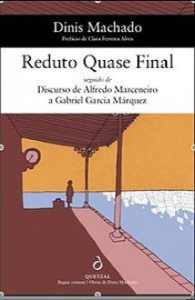 Reduto Quase Final seguido de Discurso de Alfredo Marceneiro a Gabriel Garcia Marquez - Dinis Machado