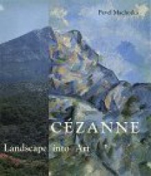 Cézanne: Landscape Into Art - Pavel Machotka