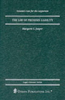 The Law of Premises Liability - Margaret C. Jasper