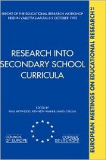 Research Into Secondary School Curricula - Paul Heywood, Kenneth Wain, James Calleja