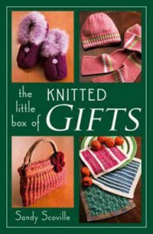 The Little Box Of Knitted Gifts (Little Box Of...) - Sandy Scoville