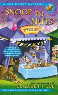 Snoop to Nuts (Nut House Mystery Series) - Elizabeth Lee