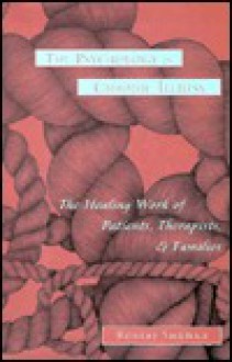 The Psychology Of Chronic Illness: The Healing Work Of Patients, Therapists, And Families - Robert Shuman