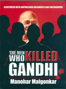 The Men Who Killed Gandhi - Manohar Malgonkar