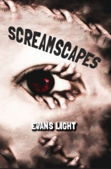 Screamscapes: Tales of Terror (Limited Edition) - Evans Light