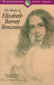 The Works of Elizabeth Barrett Browning - Elizabeth Barrett Browning