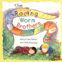 The Racing Worm Brothers - Gary Barwin, Kitty Macaulay