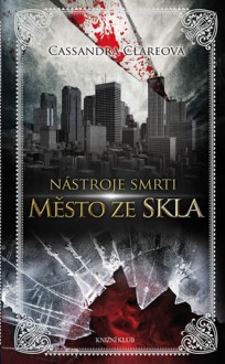 Město ze skla (Nástroje smrti, #3) - Cassandra Clare