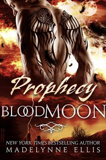 Prophecy (Blood Moon Book 1) - Madelynne Ellis