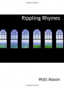 Rippling Rhymes - Walt Mason