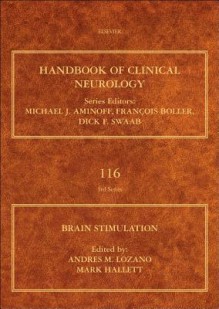 Brain Stimulation, Volume 116: Handbook of Clinical Neurology (Series editors: Aminoff, Boller, Swaab) - Andres M. Lozano, Mark Hallett