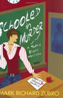 Schooled in Murder - Mark Richard Zubro