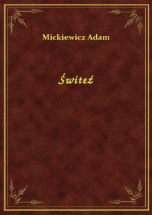 Świteź - Adam Mickiewicz