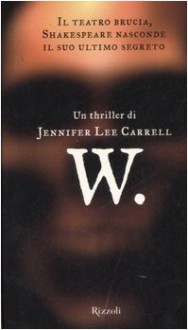 W. - Jennifer Lee Carrell, Giovanni Garbellini