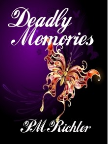 Deadly Memories - P.M. Richter