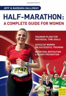 Half-Marathon: A Complete Guide for Women - Jeff Galloway, Barbara Galloway