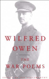 The War Poems - Wilfred Owen, Jon Stallworthy