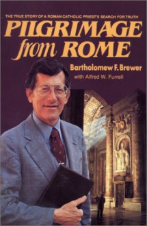 Pilgrimage from Rome - Bartholomew F Brewer