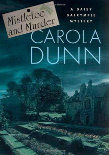 Mistletoe and Murder - Carola Dunn