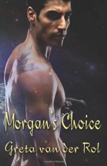 Morgan's Choice - Greta van der Rol