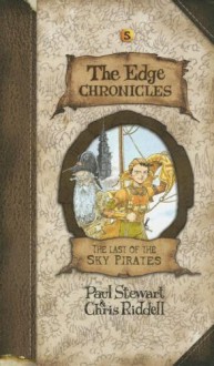 The Last of the Sky Pirates - Paul Stewart, Chris Riddell