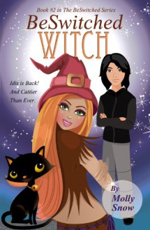 BeSwitched Witch, Paranormal Romance (The BeSwitched Series, Book 2) - Molly Snow