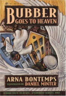 Bubber Goes to Heaven - Arna Bontemps, Daniel Minter