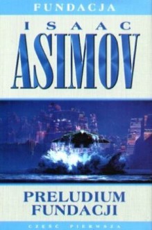 Preludium Fundacji (Foundation, #1) - Isaac Asimov, Edward Szmigiel