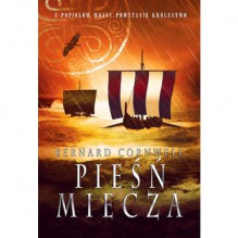 Pieśń miecza - Bernard Cornwell