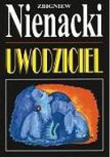 Uwodziciel - Zbigniew Nienacki