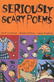 Seriously Scary Poems - John Foster