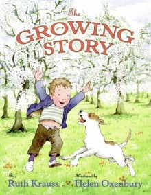 The Growing Story - Ruth Krauss, Helen Oxenbury