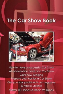 The Car Show Book - Brian Jones, Sierra Jones