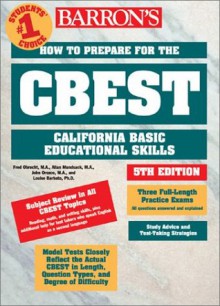 How to Prepare for the CBEST: California Basic Educational Skills Test (Barron's Cset) - Fred Obrecht, Allan Mundsack