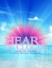 Heart of Clouds - Adrienne Wilson, Valentine Bonnaire