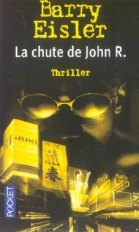 La Chute De John R. - Barry Eisler