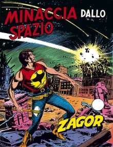 Zagor n. 109: Minaccia dallo spazio - Guido Nolitta, Gallieno Ferri, Franco Donatelli