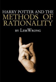 Harry Potter and the Methods of Rationality - Eliezer Yudkowsky,Less Wrong