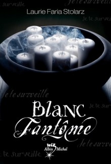 Blanc fantôme (Bleu cauchemar, #2) - Stolarz Faria, Valérie Le Plouhinec