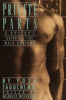 Private Parts: A Doctor's Guide to the Male Anatomy - Yosh Taguchi, Merrily Weisbord