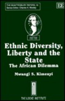 Ethnic Diversity, Liberty and the State: The African Dilemma - Mwangi S. Kimenyi, Charles Kershaw Rowley