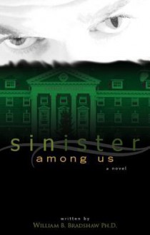 Sinister Among Us - William Bradshaw