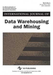 International Journal of Data Warehousing and Mining (Vol. 8, No. 1) - David Taniar