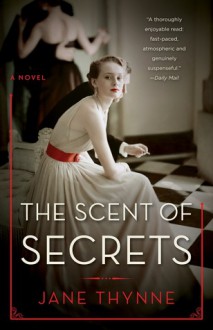 The Scent of Secrets - Jane Thynne