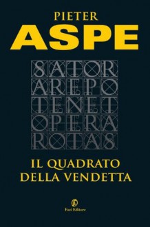 Il quadrato della vendetta (Le vele) - Pieter Aspe, Claudia Limatola, Franco Paris, Carla Limatola